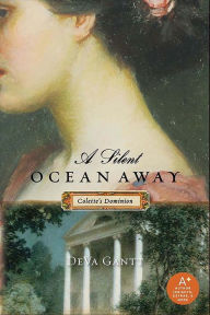 Title: A Silent Ocean Away: Colette's Dominion, Author: DeVa Gantt