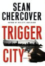 Trigger City: A Novel