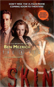 Title: The X-Files: Skin, Author: Ben Mezrich