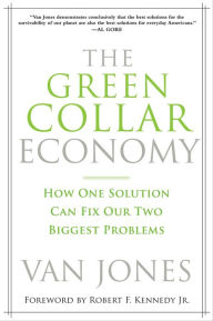 Title: The Green Collar Economy: How One Solution Can Fix Our Two Biggest Problems, Author: Van Jones