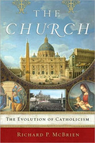 Title: The Church: The Evolution of Catholicism, Author: Richard P. McBrien