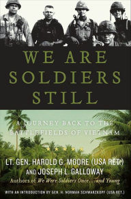 Title: We Are Soldiers Still: A Journey Back to the Battlefields of Vietnam, Author: Harold G. Moore