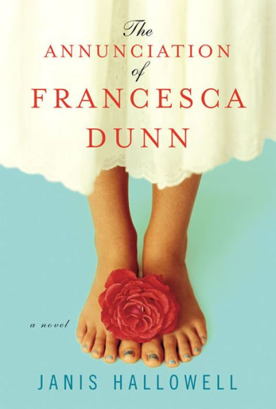 The Annunciation of Francesca Dunn: A Novel