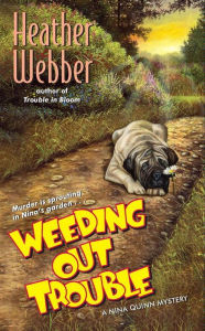 Title: Weeding Out Trouble (Nina Quinn Series #5), Author: Heather Webber