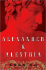 Alexander and Alestria: A Novel