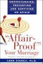 Affair-Proof Your Marriage: Understanding, Preventing and Surviving an Affair