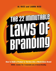 Title: The 22 Immutable Laws of Branding: How to Build a Product or Service into a World-Class Brand, Author: Al Ries