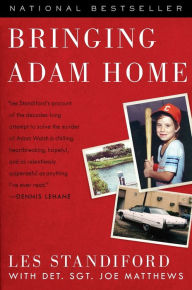 Title: Bringing Adam Home: The Abduction That Changed America, Author: Les Standiford