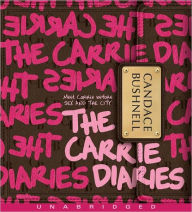 Title: The Carrie Diaries (Carrie Diaries Series #1), Author: Candace Bushnell