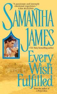 Title: Every Wish Fulfilled, Author: Samantha James