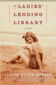 Title: The Ladies' Lending Library: A Novel, Author: Janice Kulyk Keefer