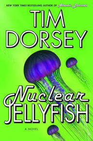 Title: Nuclear Jellyfish (Serge Storms Series #11), Author: Tim Dorsey