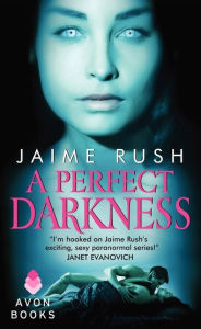 Title: A Perfect Darkness, Author: Jaime Rush