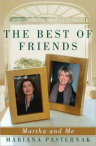 Title: The Best of Friends: Martha and Me, Author: Mariana Pasternak