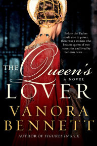 Google books downloader epub The Queen's Lover: A Novel by Vanora Bennett