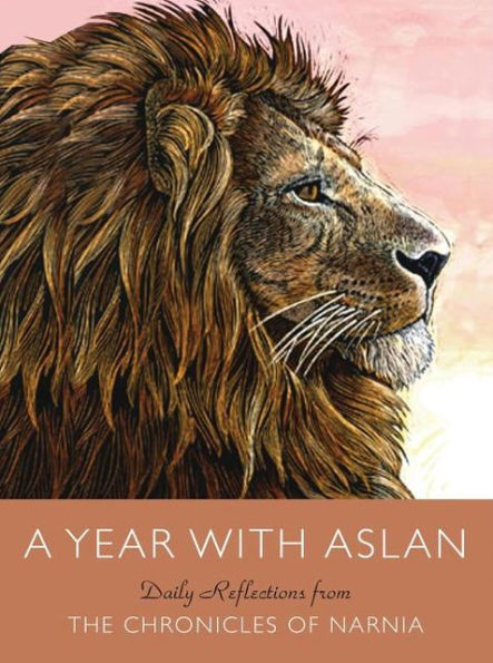 A Year with Aslan: Daily Reflections from The Chronicles of Narnia