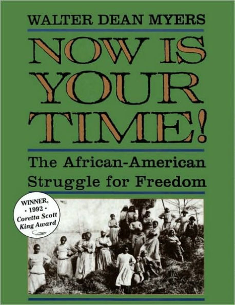 Now Is Your Time!: The African-American Struggle for Freedom