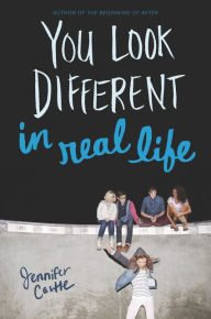 Free download ebooks in pdf file You Look Different in Real Life in English 9780061985829 by Jennifer Castle