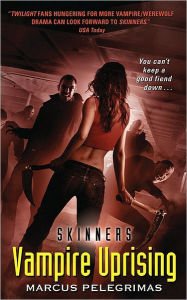 Title: Vampire Uprising (Skinners), Author: Marcus Pelegrimas