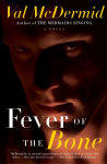 Alternative view 1 of Fever of the Bone (Tony Hill and Carol Jordan Series #6)