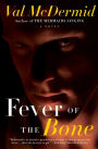 Fever of the Bone (Tony Hill and Carol Jordan Series #6)