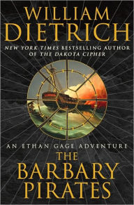 Title: The Barbary Pirates (Ethan Gage Series #4), Author: William Dietrich