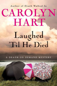 Title: Laughed 'Til He Died (Death on Demand Series #20), Author: Carolyn G. Hart