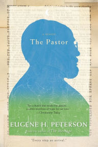 Title: The Pastor: A Memoir, Author: Eugene H. Peterson