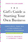 The Girl's Guide to Starting Your Own Business (Revised Edition): Candid Advice, Frank Talk, and True Stories for the Successful Entrepreneur