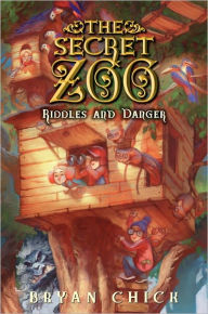 Title: Riddles and Danger (The Secret Zoo Series #3), Author: Bryan Chick