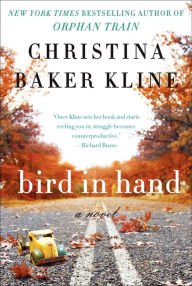 Title: Bird in Hand: A Novel, Author: Christina Baker Kline