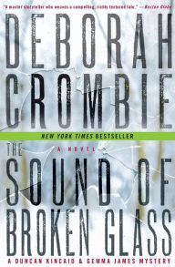 Title: The Sound of Broken Glass (Duncan Kincaid and Gemma James Series #15), Author: Deborah Crombie