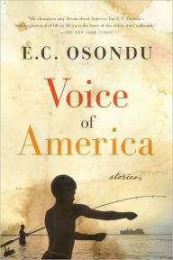 Title: Voice of America: Stories, Author: E.C. Osondu