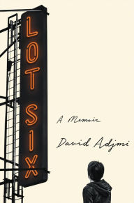 Free fresh books download Lot Six: A Memoir by David Adjmi