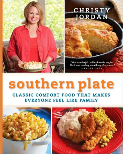 Southern Plate: Classic Comfort Food That Makes Everyone Feel Like Family