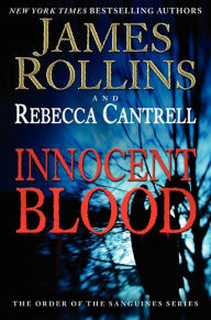 Title: Innocent Blood (Order of the Sanguines Series #2), Author: James Rollins