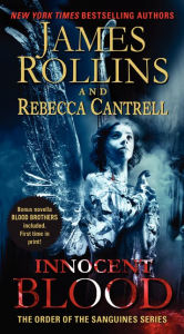Title: Innocent Blood (Order of the Sanguines Series #2), Author: James Rollins