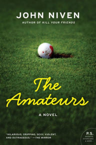 Downloads free ebook The Amateurs: A Novel MOBI PDF iBook by John Niven 9780061991165 (English Edition)