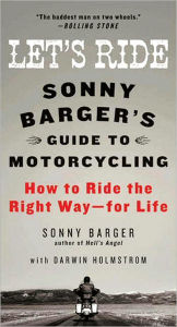 Title: Let's Ride: Sonny Barger's Guide to Motorcycling, Author: Sonny Barger