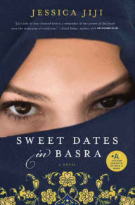 Title: Sweet Dates in Basra: A Novel, Author: Jessica Jiji