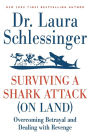 Surviving a Shark Attack (on Land): Overcoming Betrayal and Dealing with Revenge