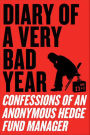 Diary of a Very Bad Year: Interviews with an Anonymous Hedge Fund Manager