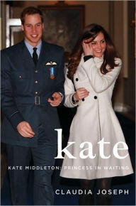 Title: Kate: Kate Middleton: Princess in Waiting, Author: Claudia Joseph
