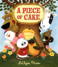 Title: A Piece of Cake, Author: LeUyen Pham