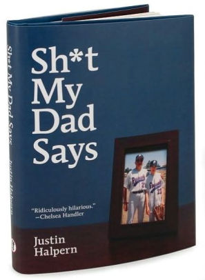 Sht My Dad Says By Justin Halpern