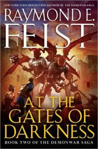 Title: At the Gates of Darkness (Demonwar Saga Series #2), Author: Raymond E. Feist