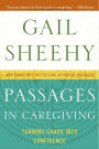 Passages in Caregiving: Turning Chaos into Confidence