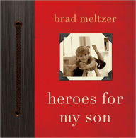 Title: Heroes for My Son, Author: Brad Meltzer