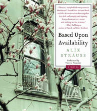 Title: Based Upon Availability: A Novel, Author: Alix Strauss