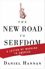 Title: The New Road to Serfdom: A Letter of Warning to America, Author: Daniel Hannan